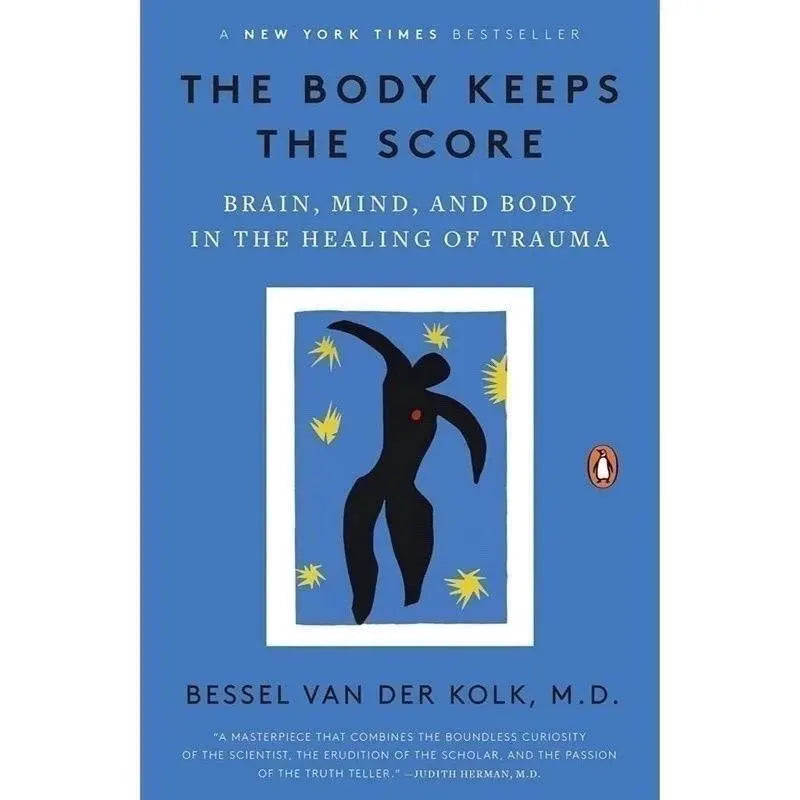 The Body Keeps the Score: Brain, Mind, and Body in the Healing of Trauma, Paperback in English Book