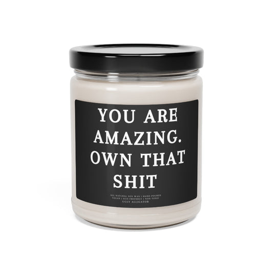 You Are Amazing. Own That Shit Soy Candle, 9oz-0