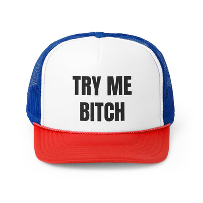 Try Me Bitch Funny Trucker Hat-1