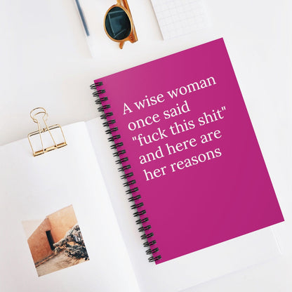 A Wise Woman Once Said Fuck This Shit And Here Are Her Reasons Notebook-4