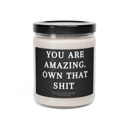 You Are Amazing. Own That Shit Soy Candle, 9oz-3